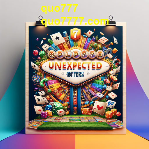 Descubra as Ofertas Imprevistas em Quo777
